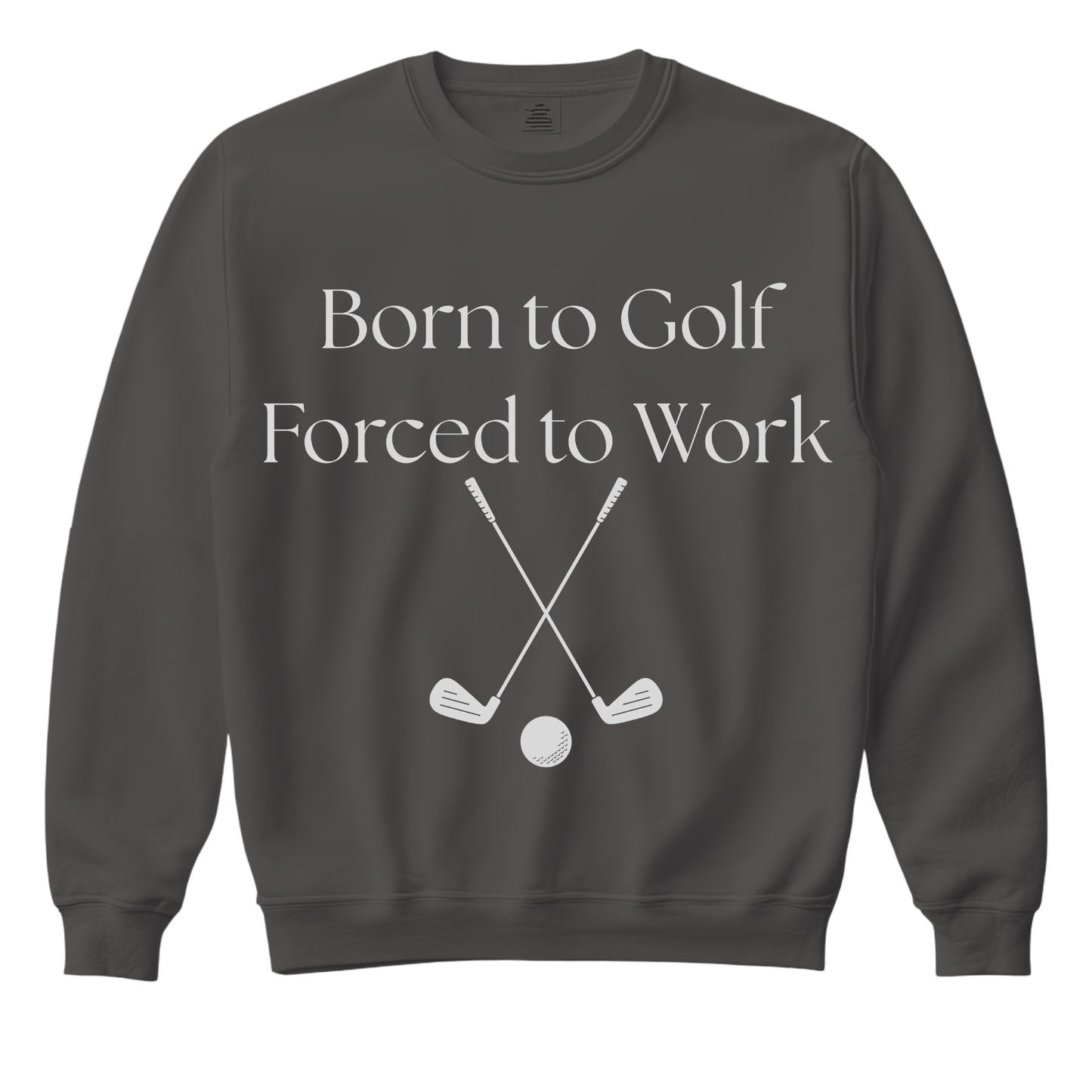 Born To Golf Forced To Work